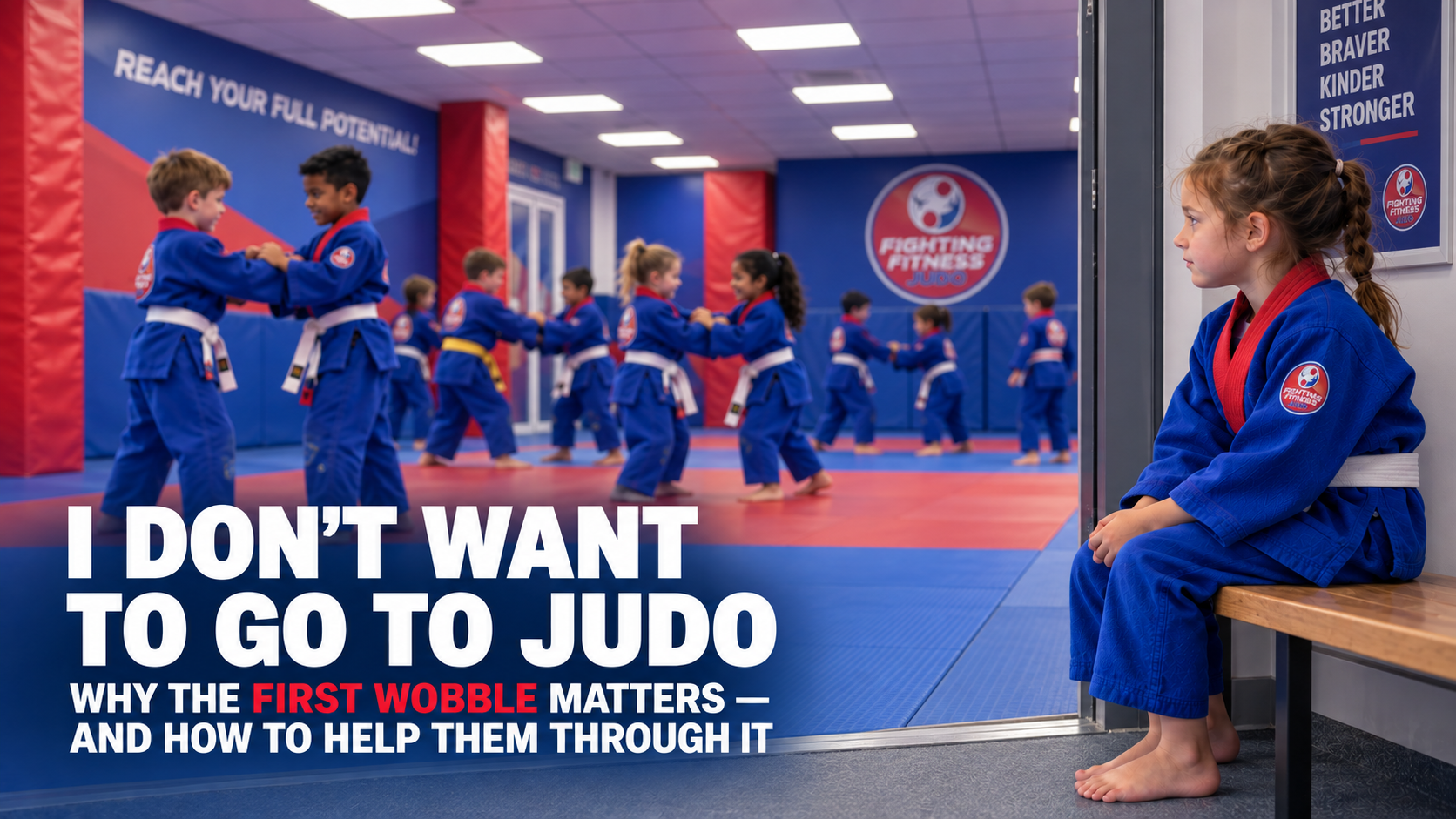 “I Don’t Want to Go to Judo”: Why the First Wobble Matters